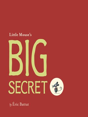 cover image of Little Mouse's Big Secret